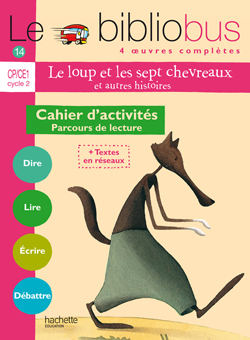 Le Bibliobus N° 14 CP/CE1 - Le Loup et les sept chevreaux - Cahier d'activités - Ed.2006