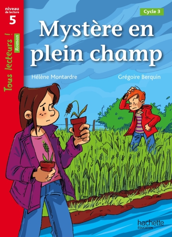 Mystère en plein champ Niveau 5 - Tous lecteurs ! Roman - Livre élève - Ed. 2013