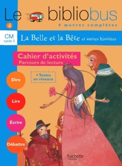Le Bibliobus N° 4 CM - La Belle et la bête - Cahier d'activités - Ed.2004