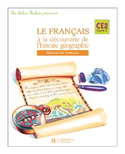 Les Ateliers Hachette Le Français à la découverte de l'histoire-géographie CE2 - Elève - Ed.2005