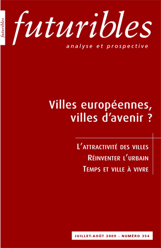 Futuribles 354, juillet-août 2009. Villes européennes, villes d'avenir ?