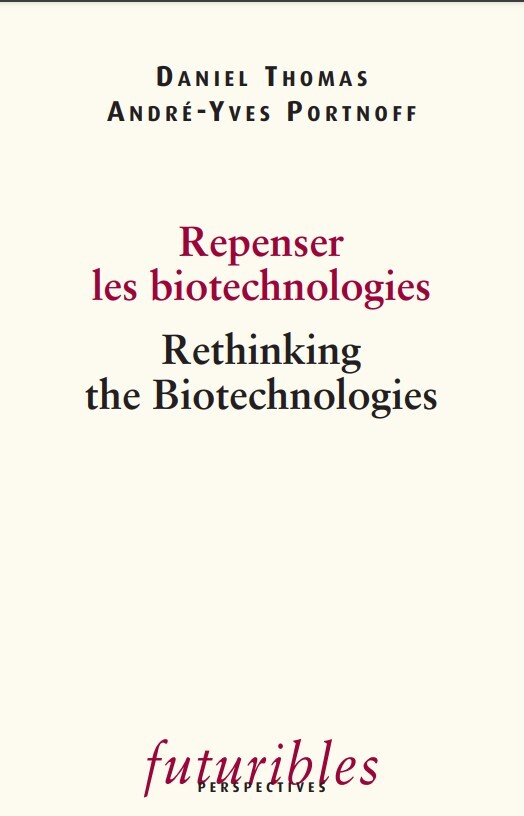 Futuribles. Repenser les biotechnologies / Rethinking the Biotechnologies