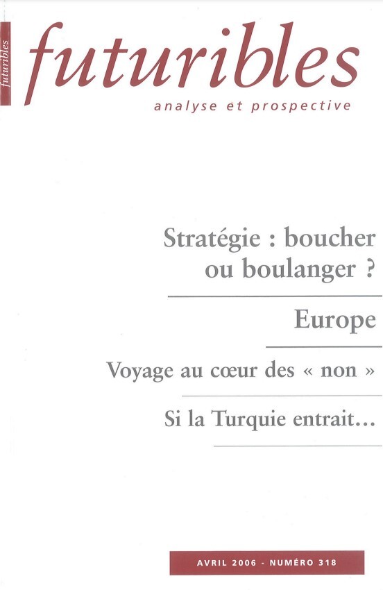 Futuribles 318, avril 2006. Stratégie : boucher ou boulanger ?