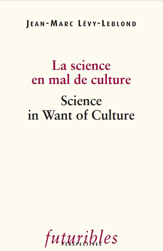 Futuribles. La science en mal de culture / Science in Want of Culture