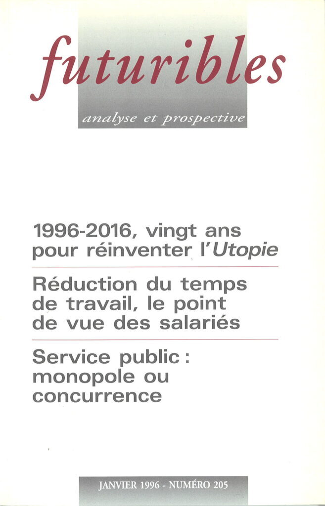 Futuribles 205, janvier 1996. 1996-2016, vingt ans pour réinventer l'Utopie