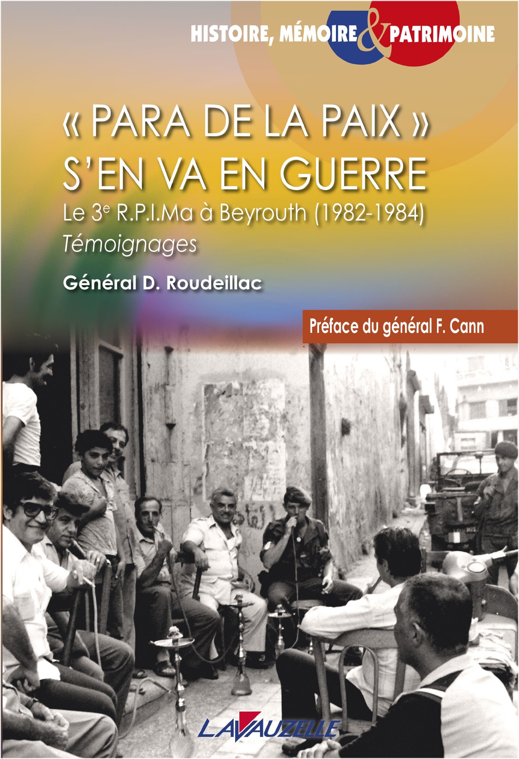 Para de la paix s'en va en guerre - le 3e RPIMa à Beyrouth, 1982-1984
