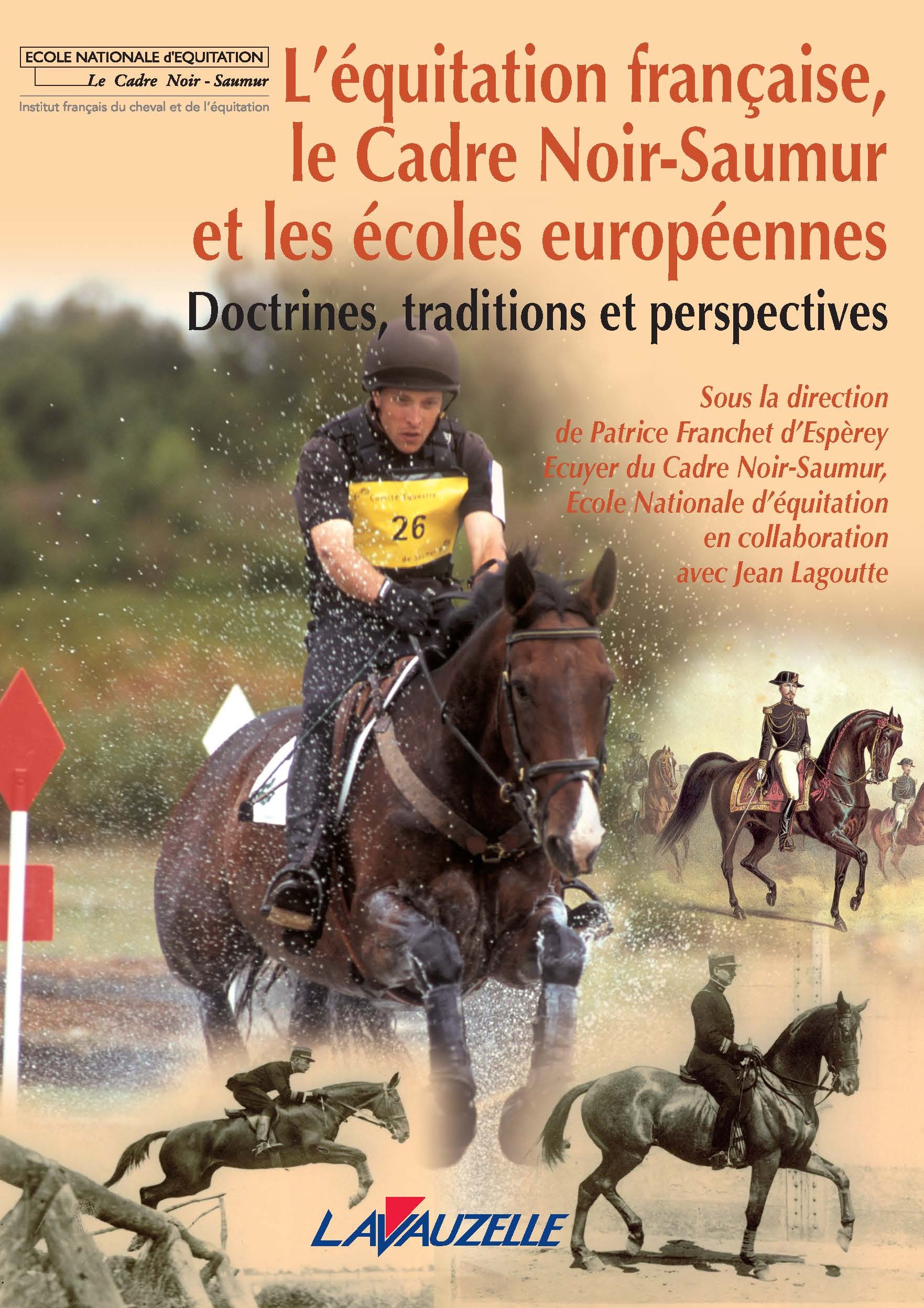 L'EQUITATION FRANCAISE - LE CADRE NOIR DE SAUMUR ET LES ECOLES EUROPEENNES