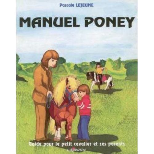 Manuel poney du petit cavalier - et guide à l'attention de ses parents