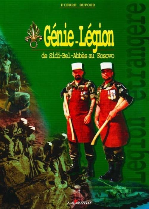 Génie-légion - de Sidi-Bel-Abbès au Kosovo