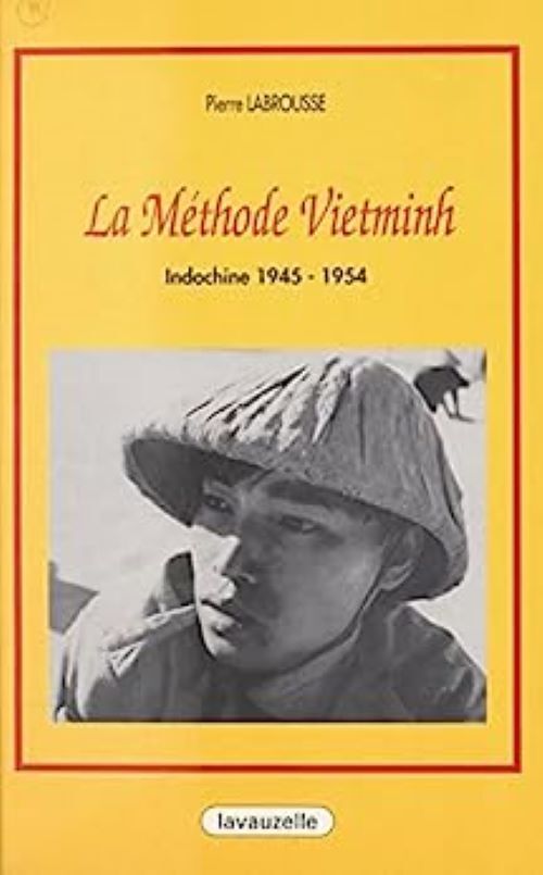 La méthode Vietminh - Indochine 1945-1954