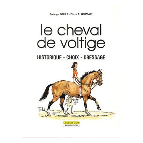 Le Cheval de voltige - historique, choix, dressage