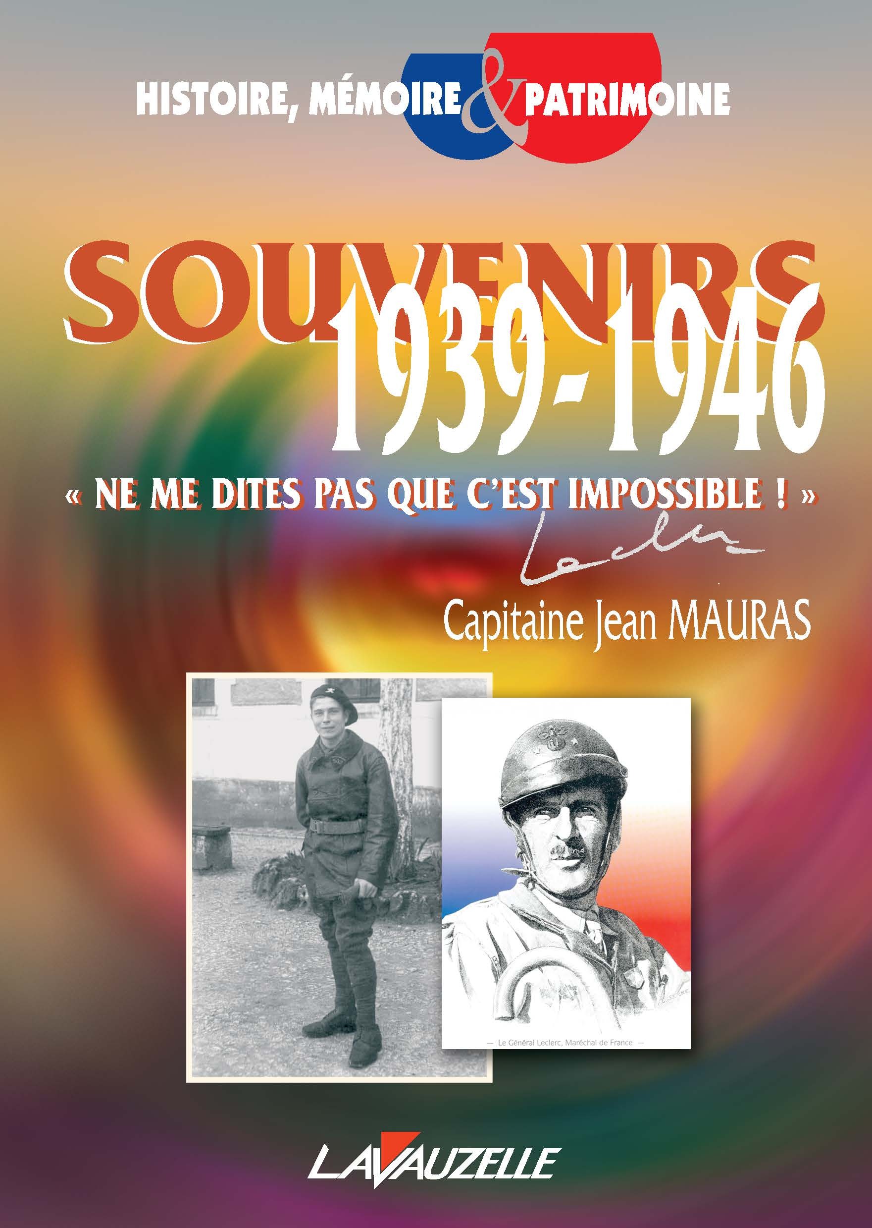 Souvenirs 1939-1946 - ne me dites pas que c'est impossible !