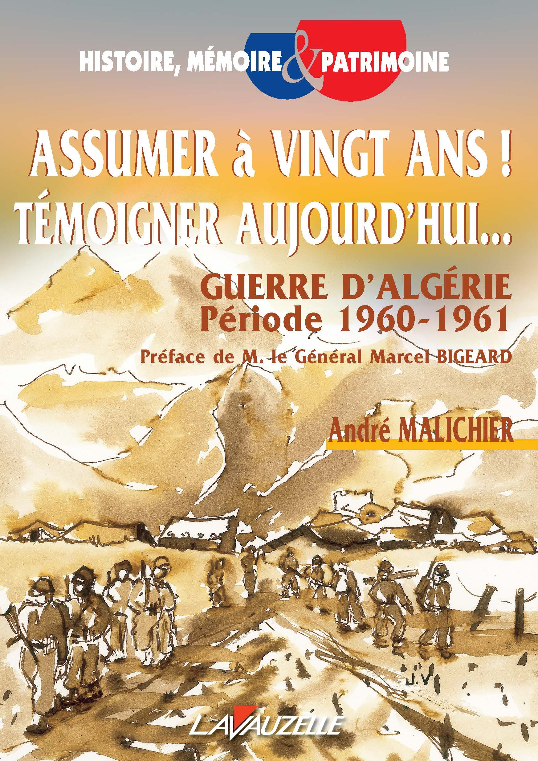 Assumer à vingt ans ! Témoigner aujourd'hui - guerre d'Algérie, période 1960-1961