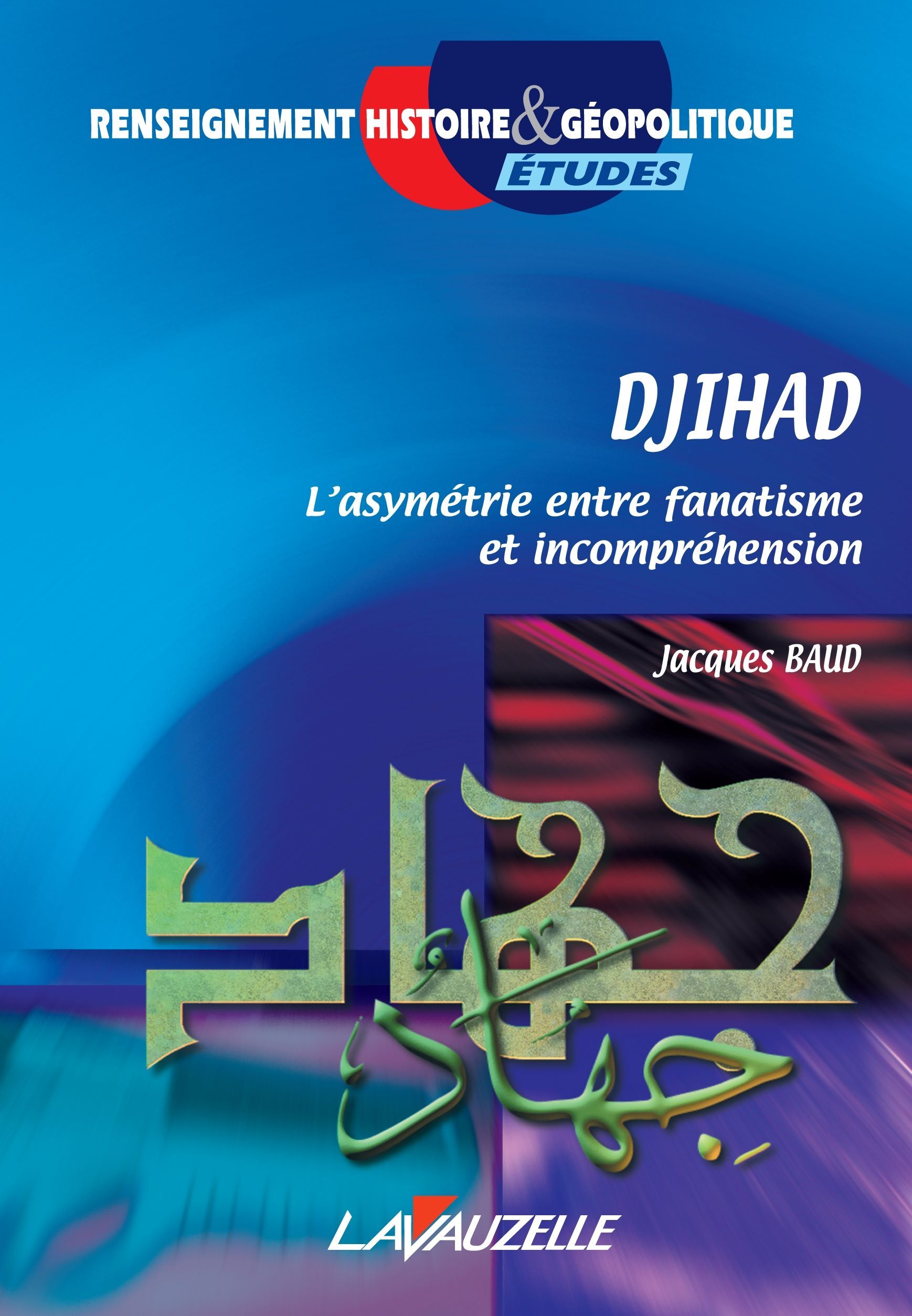 Djihad - l'asymétrie entre fanatisme et incompréhension