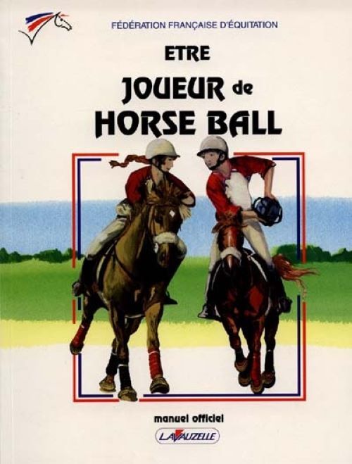 Être joueur de horse ball - manuel officiel