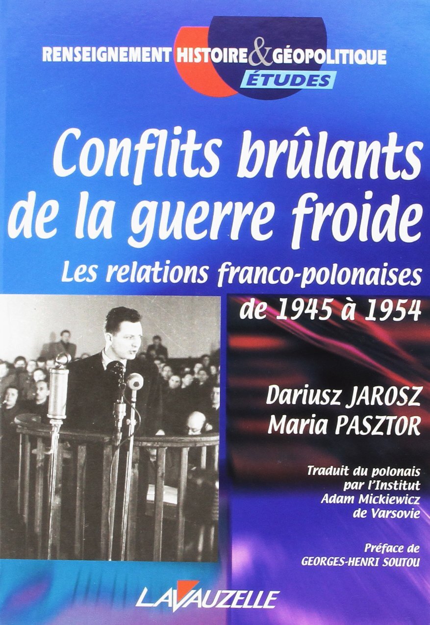 Conflits brûlants de la Guerre froide - les relations franco-polonaises de 1945 à 1954