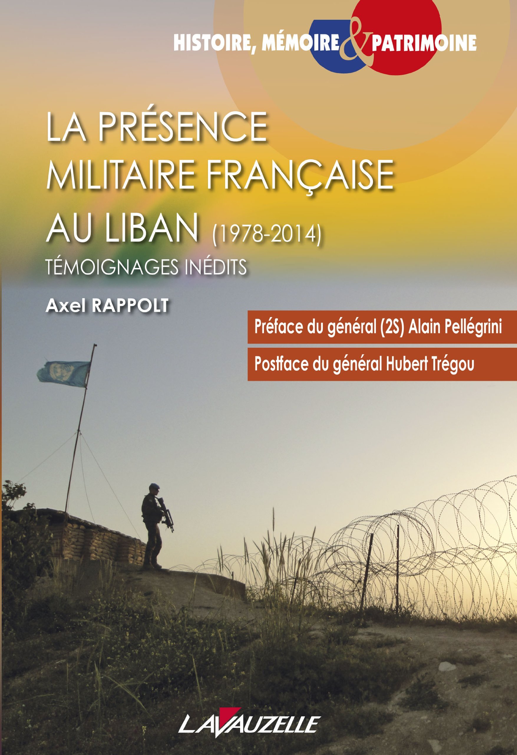 La présence militaire française au Liban, 1978-2014 - témoignages inédits
