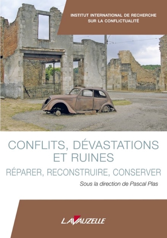 Conflits, dévastations et ruines - réparer, reconstruire, conserver