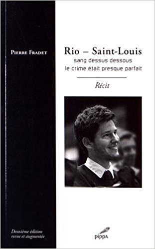 Rio – Saint-Louis, Le crime était presque parfait