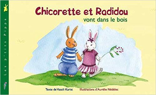 Chicorette et Radidou vont dans le bois