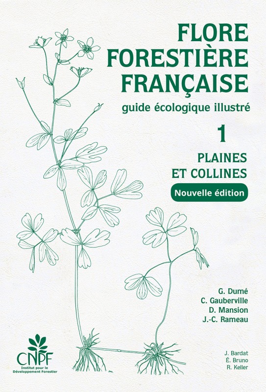 Flore forestière française Tome 1 - Plaines et collines (nouvelle édition)