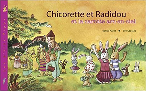Chicorette et Radidou et la carotte arc-en-ciel