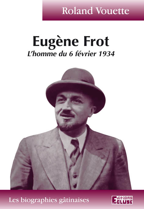 Eugène Frot L'homme du 6 frévrier 1934