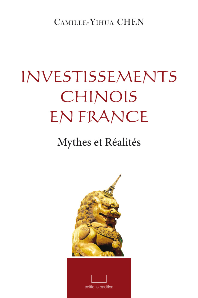 Investissements Chinois en France - Mythes et Réalités