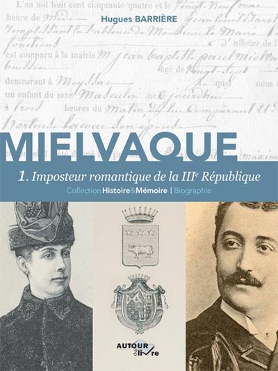 Mielvaque, imposteur romantique de la IIIe République