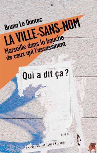 La ville-sans-nom Marseille dans la bouche de ceux qui l'assassinent