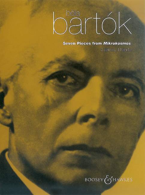 BELA BARTOK : SEVEN PIECES FROM MIKROKOSMOS ARRANGEES PAR BARTOK POUR PIANO 4 MAINS