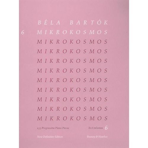 BELA BARTOK : MIKROKOSMOS, VOL. 6 - PIECES 140 A 153 - PIANO