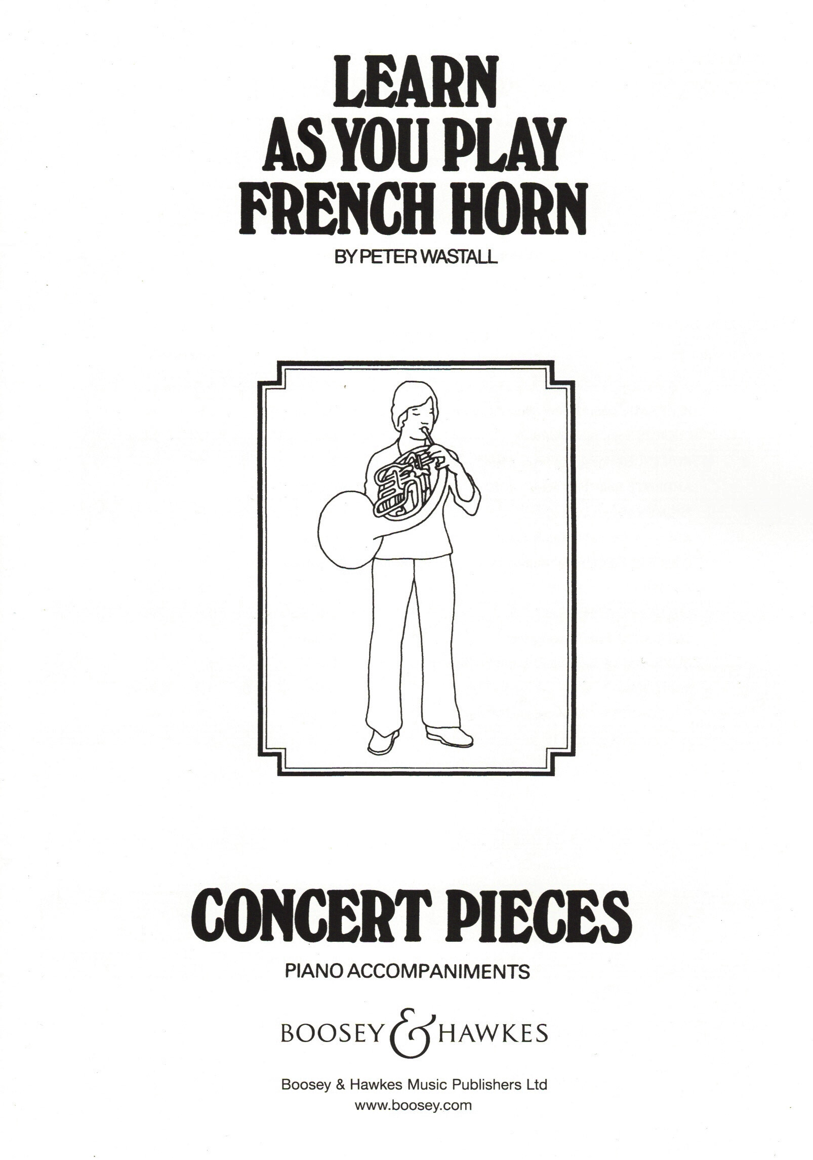 PETER WASTALL : LEARN AS YOU PLAY FRENCH HORN - PIANO ACCOMPANIMENT - (ACCOMPAGNEMENT AU PIANO)