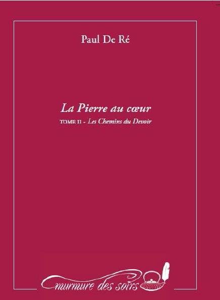 LA PIERRE AU COEUR T.2 ; LES CHEMINS DU DEVOIR