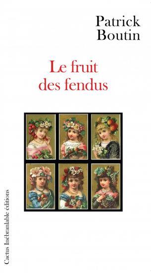 LE FRUIT DES FENDUS