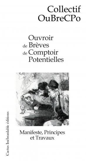 OUVROIR DE BREVES DE COMPTOIR POTENTIELLES : MANIFESTE, PRINCIPES ET TRAVAUX