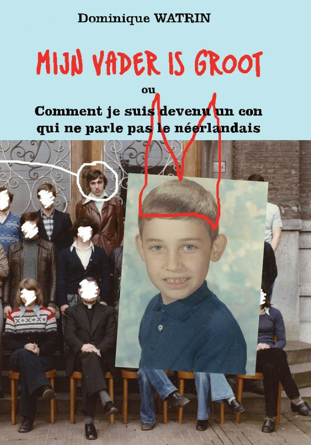 MIJN VADER IS GROOT OU COMMENT JE SUIS DEVENU UN CON QUI...