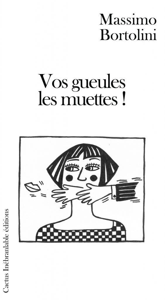 VOS GUEULES LES MUETTES!