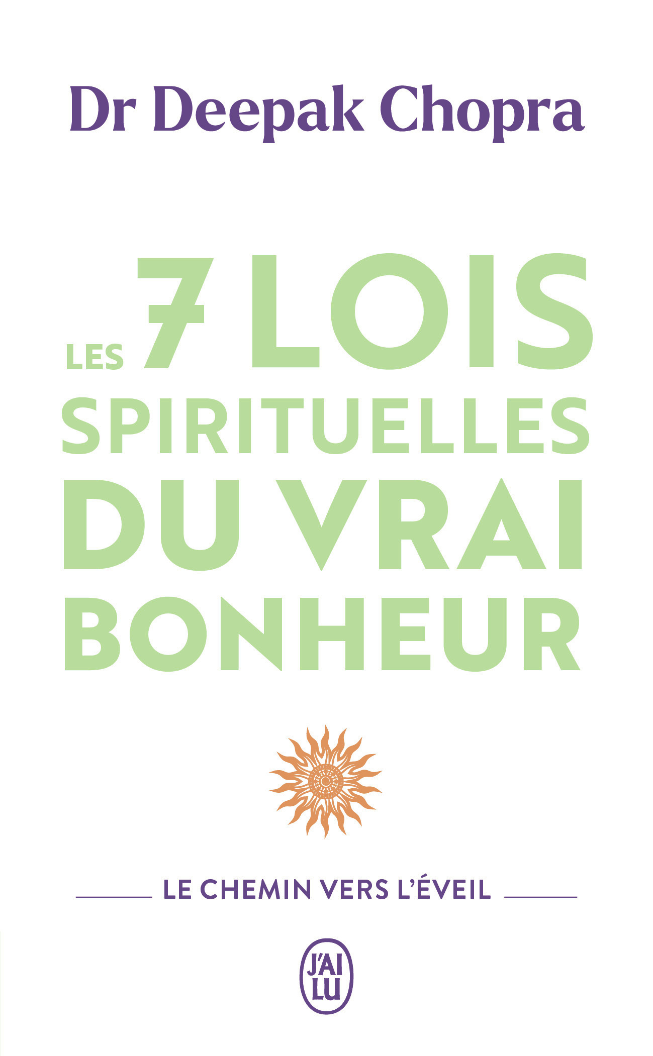Les 7 lois spirituelles du vrai bonheur