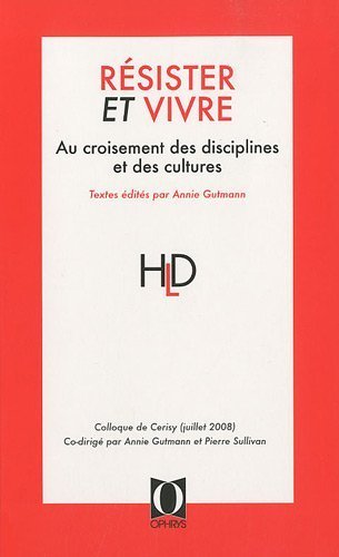Résister et vivre - au croisement des disciplines et des cultures