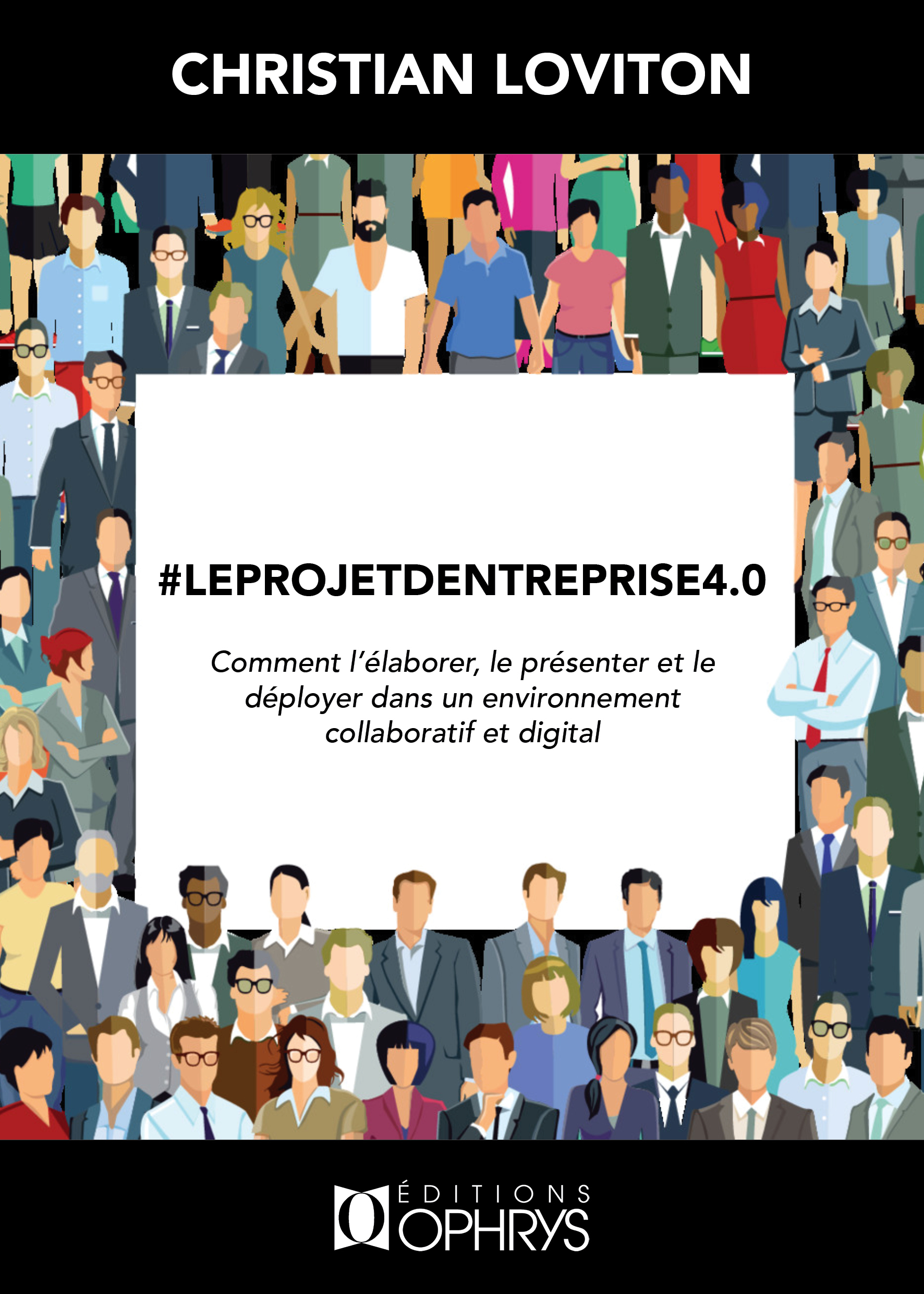 #Leprojetd'entreprise4.0 - Comment l'élaborer, le présenter et le déployer dans un environnement collaboratif et digital