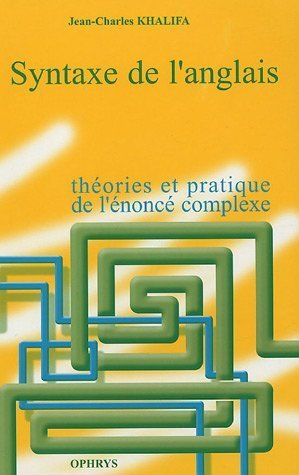 Syntaxe de l'anglais - théories et pratique de l'énoncé complexe aux concours