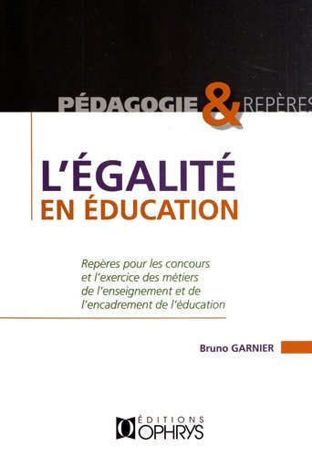L'égalité en éducation - repères pour les concours et l'exercice des métiers de l'enseignement et de l'encadrement de l'éd