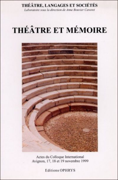 Théâtre et mémoire - actes du colloque international