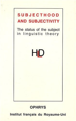 Subjecthood and subjectivity - the status of the subject in linguistic theory