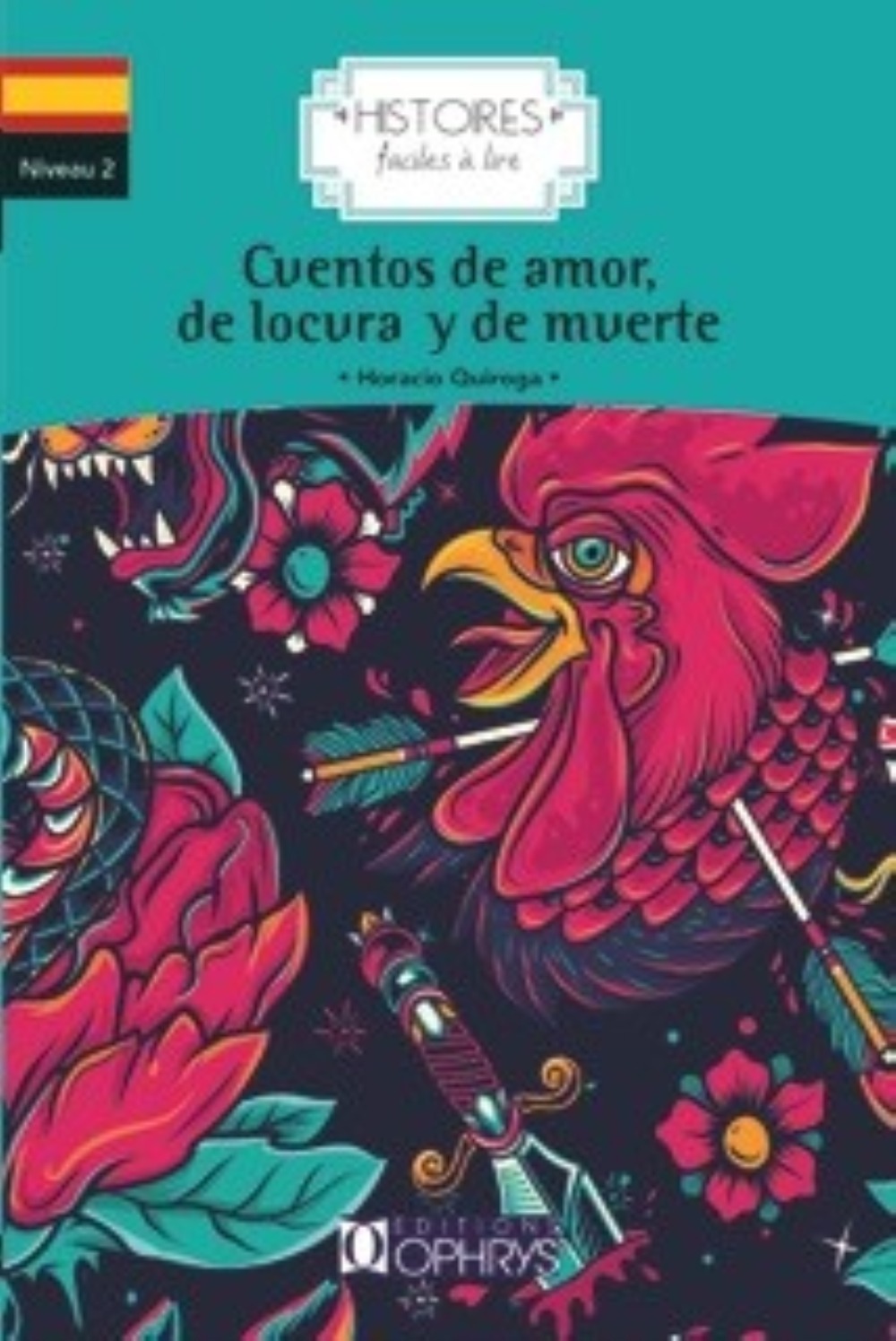 Cuentos de amor, de locura y de muerte - Espagnol