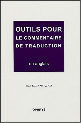 Outils pour le commentaire de traduction en anglais - à l'épreuve d'agrégation interne