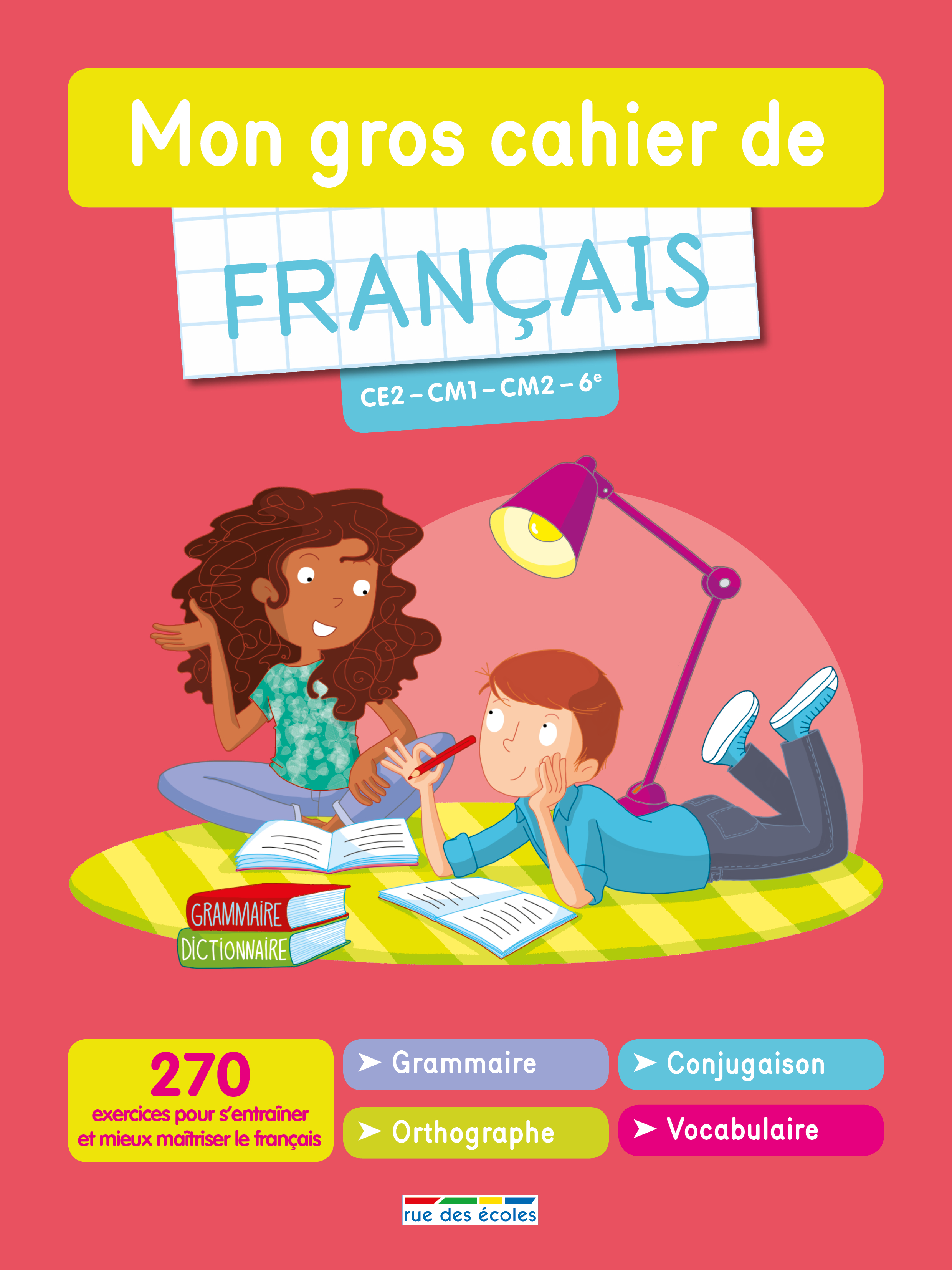 Mon gros cahier de français du CE2 à la 6ème