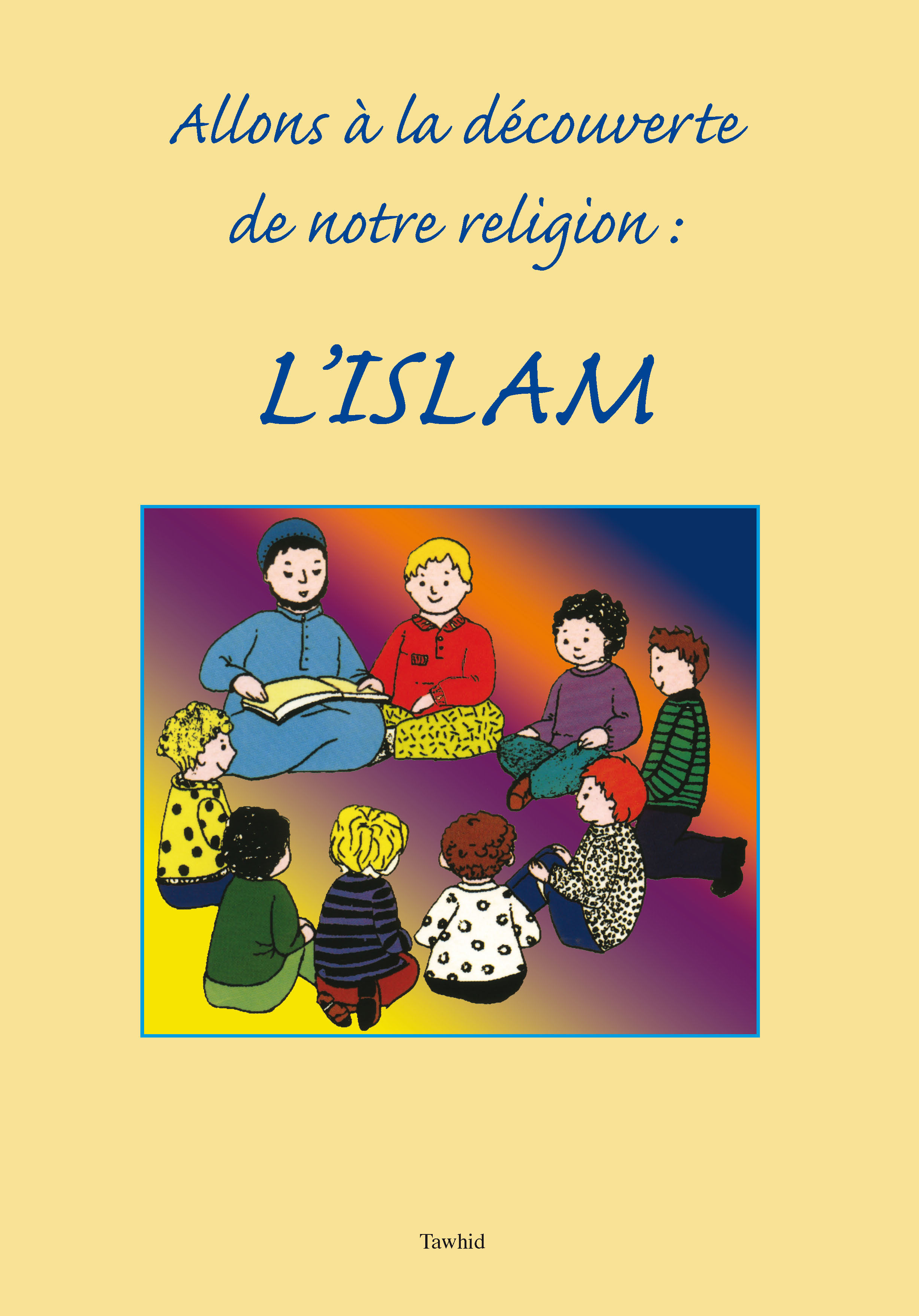 ALLONS A LA DECOUVERTE DE NOTRE RELIGION, L'TSLAM