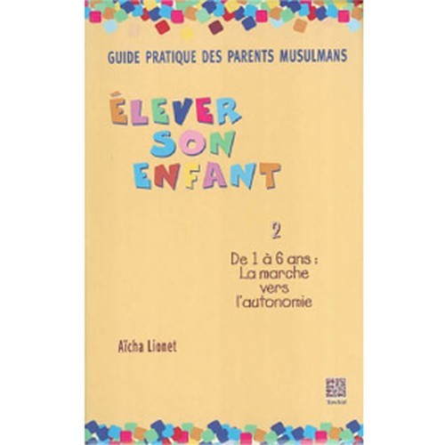 Elever son enfant (Guide pratique des parents Musulmans)
